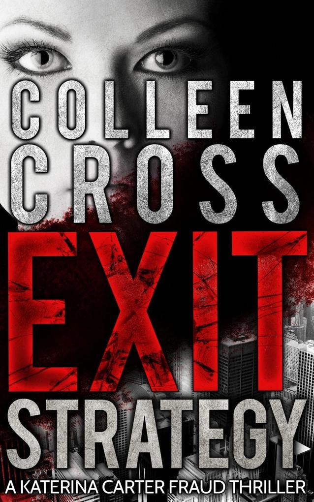 Exit Strategy A Katerina Carter Fraud Thriller