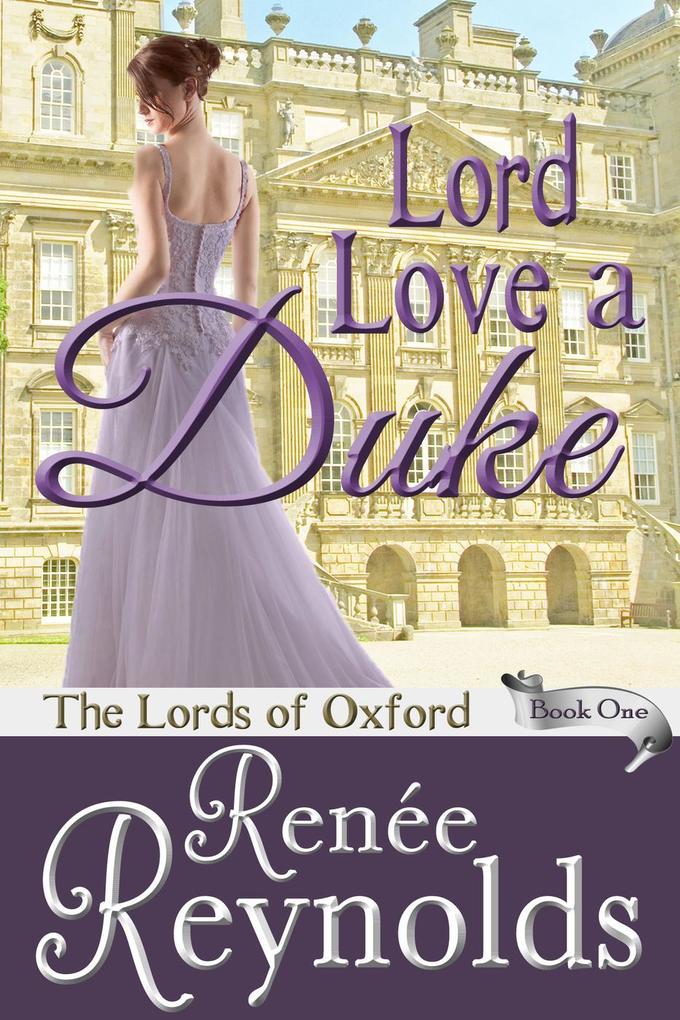 Lord Love a Duke (The Lords of Oxford #1)