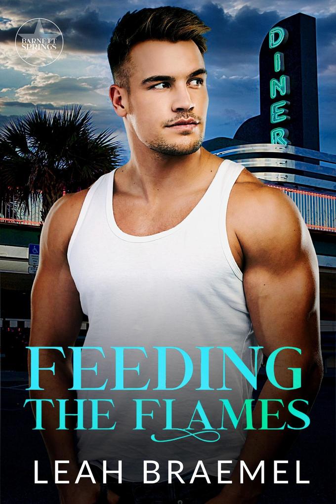 Feeding the Flames (Barnett Springs Romance #3)