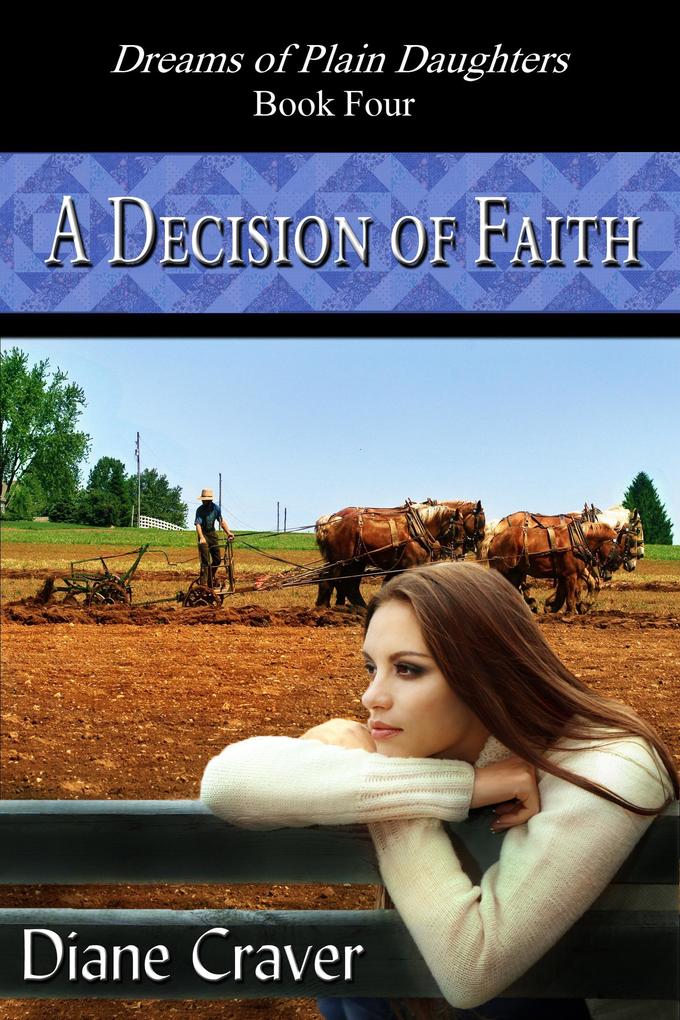 A Decision of Faith (Dreams of Plain Daughters #4)