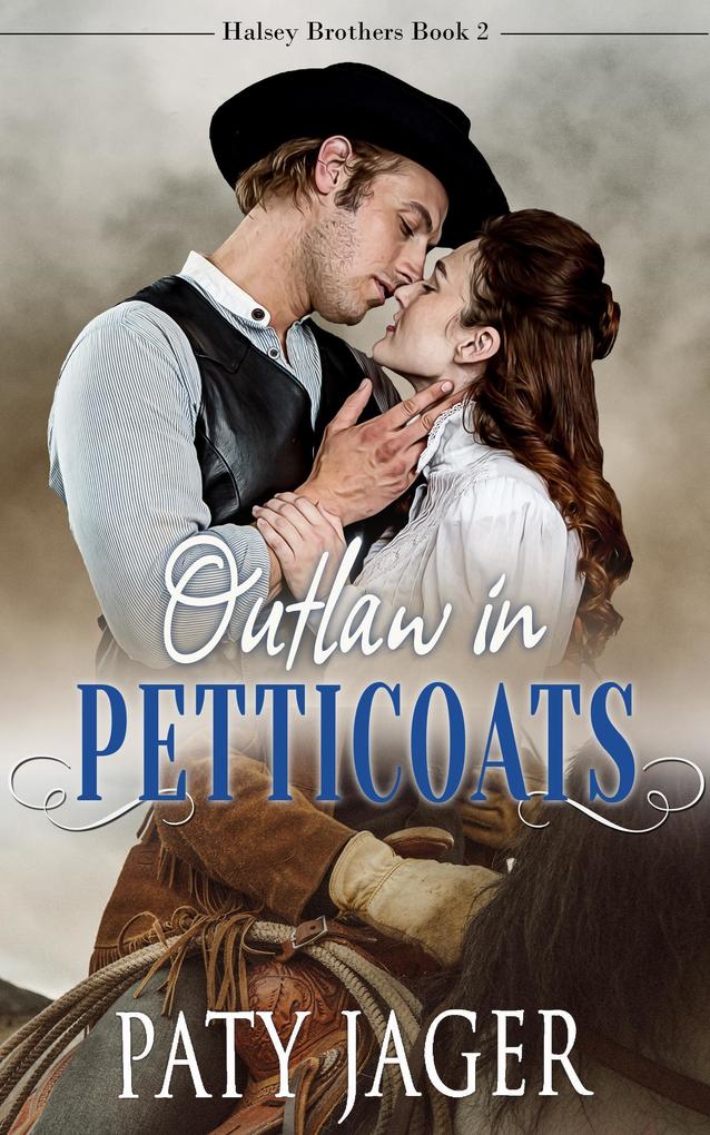 Outlaw in Petticoats (Halsey Brothers Series #2)