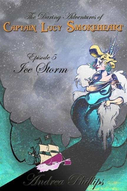 Ice Storm (The Daring Adventures of Captain Lucy Smokeheart)