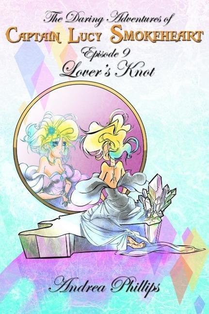 Lover‘s Knot (The Daring Adventures of Captain Lucy Smokeheart #9)