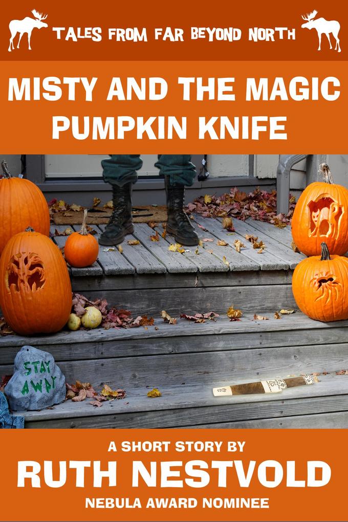 Misty and the Magic Pumpkin Knife (Tales From Far Beyond North)