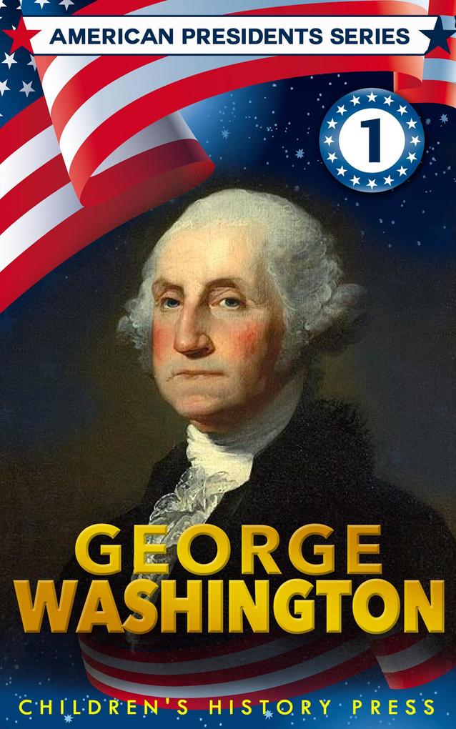 American Presidents Series: George Washington