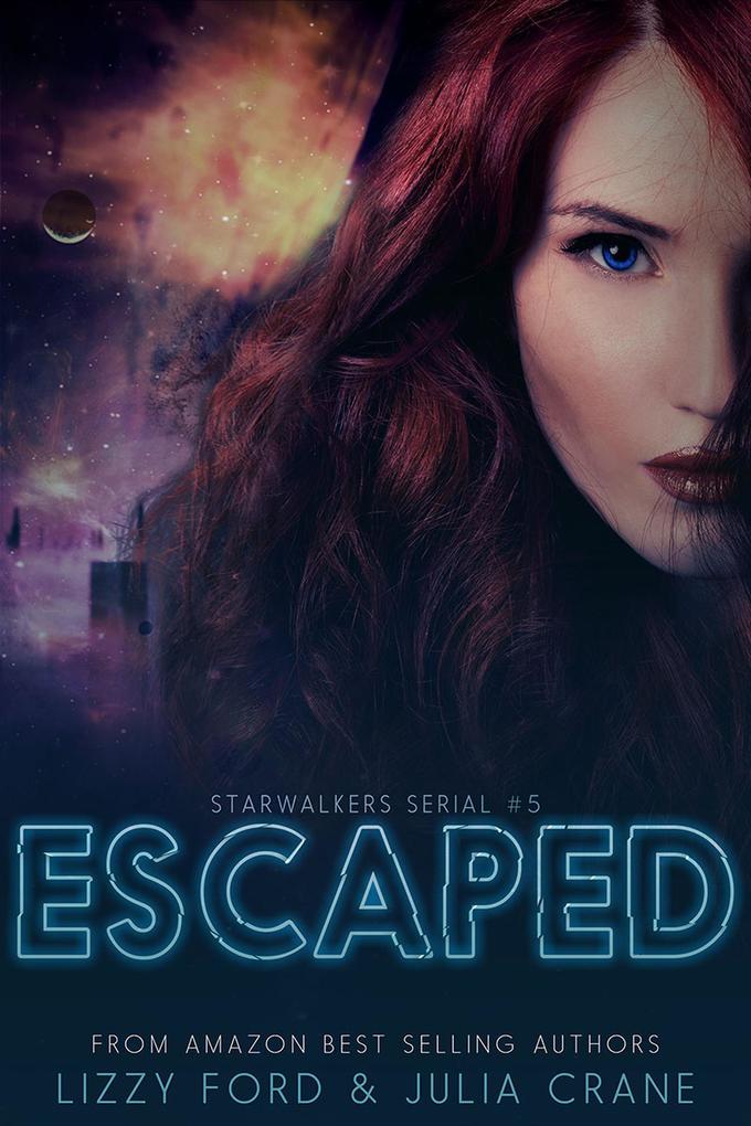 Escaped (Starwalkers Serial #5)