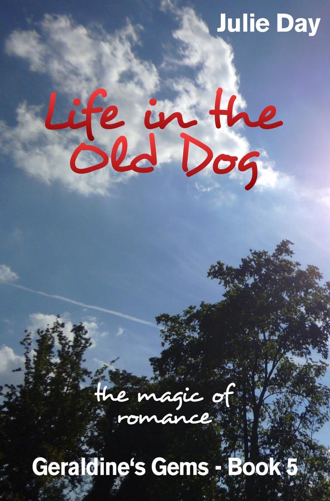 Life in the Old Dog (Geraldine‘s Gems #5)