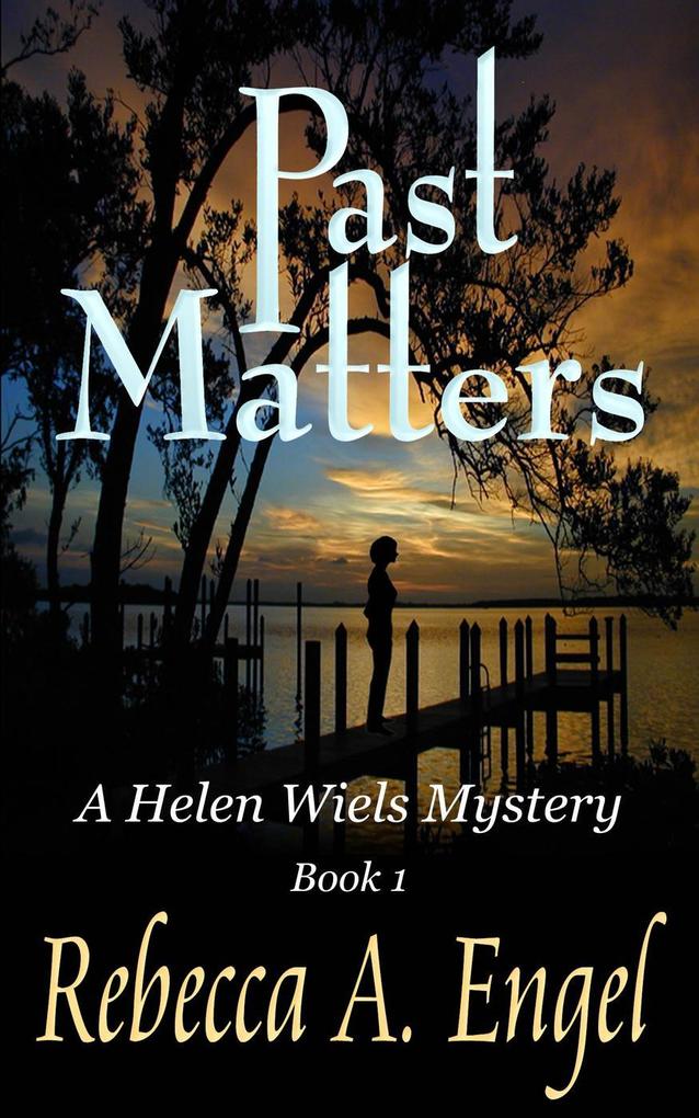 Past Matters (A Helen Wiels Mystery #1)