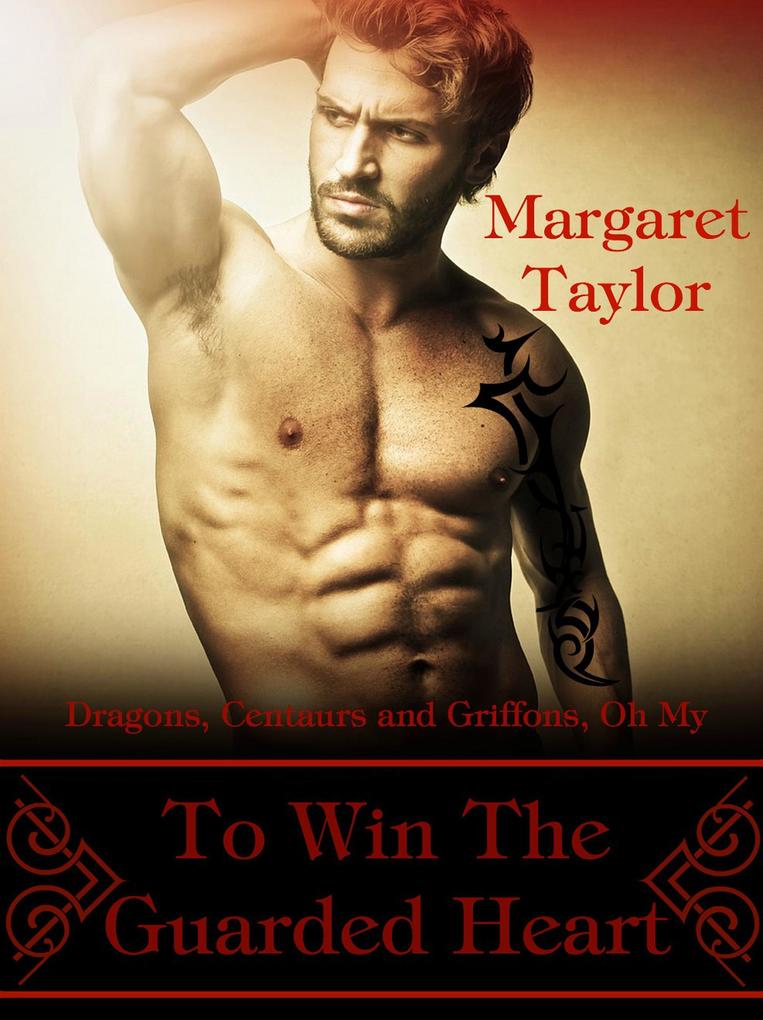 To Win The Guarded Heart (Dragons Griffons and Centaurs Oh My! #4)
