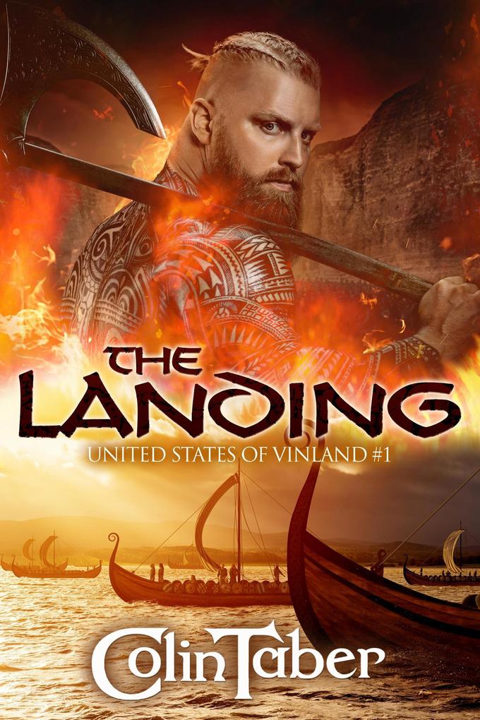 The United States of Vinland: The Landing (The Markland Settlement Saga #1)