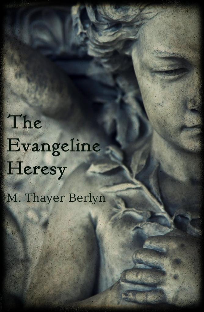 The Evangeline Heresy