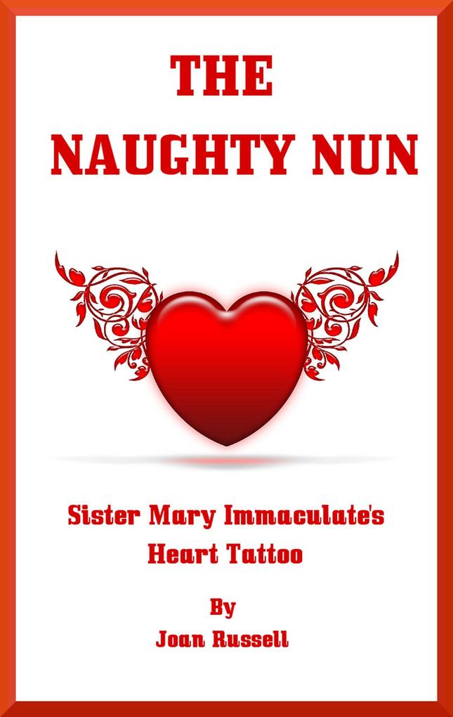 Sister Mary Immaculate's Heart Tattoo (The Naughty Nun #9)