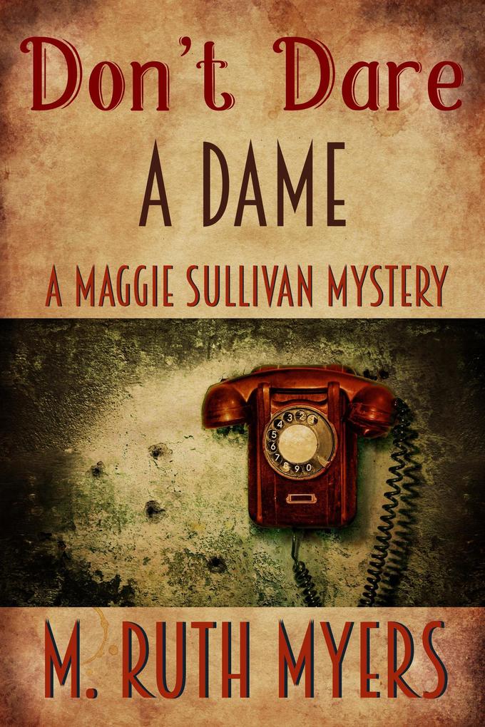Don‘t Dare a Dame (Maggie Sullivan mysteries #3)