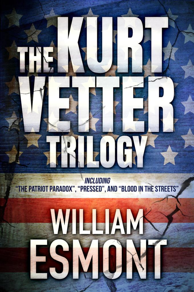 The Kurt Vetter Trilogy (The Reluctant Hero)