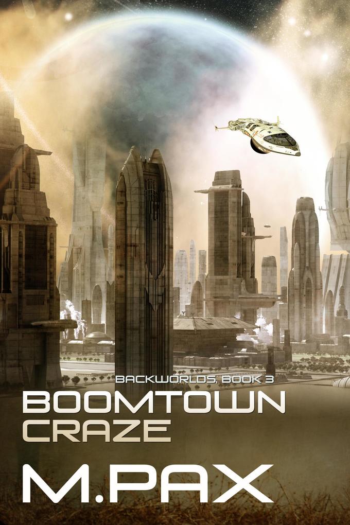 Boomtown Craze (The Backworlds #3)