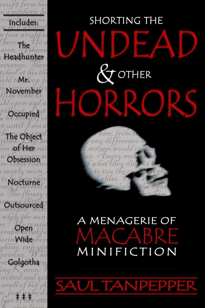 Shorting the Undead & Other Horrors: a Menagerie of Macabre Mini-Fiction