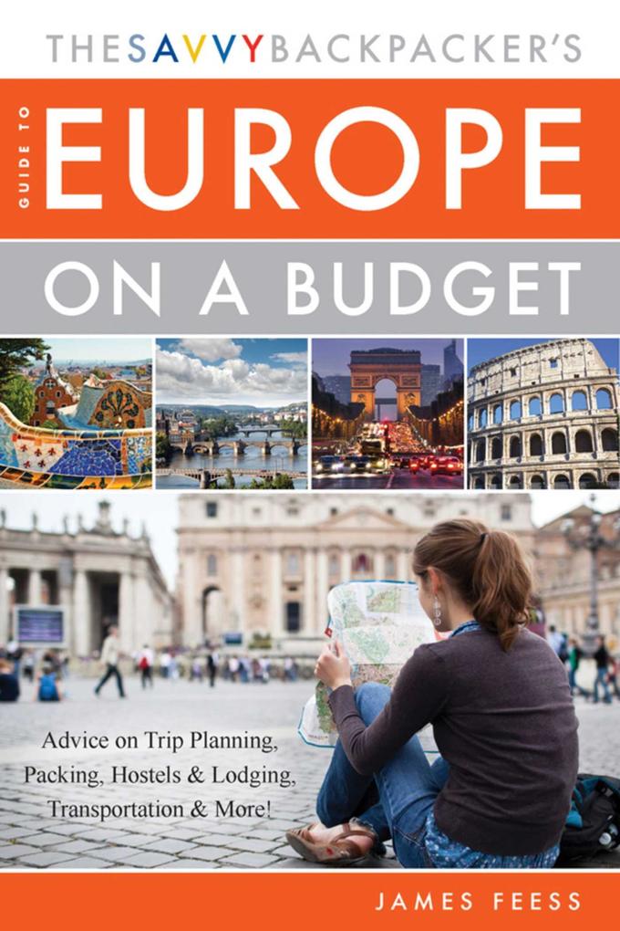 The Savvy Backpacker‘s Guide to Europe on a Budget
