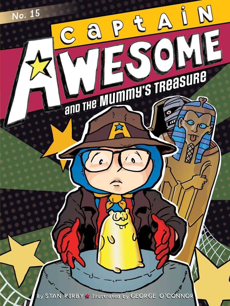 Captain Awesome 15 and the Mummy‘s Treasure