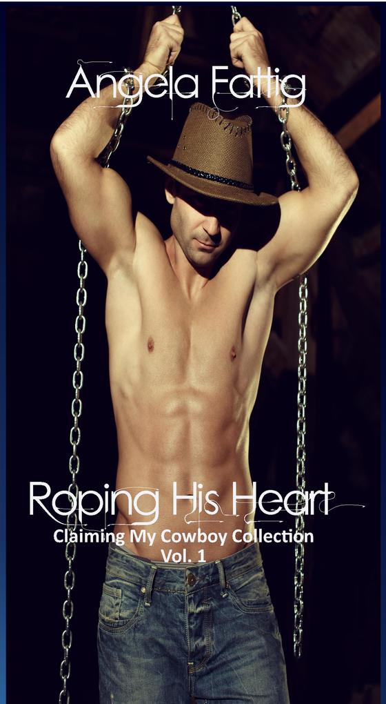 Roping His Heart (Claiming my Cowboy Collection Standalone Short Story #1)