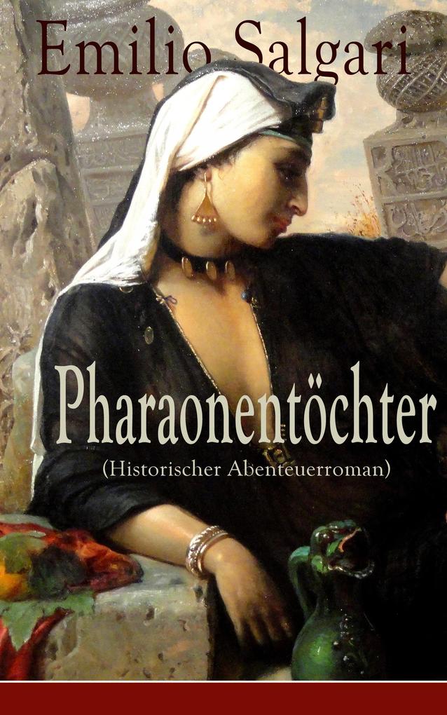 Pharaonentöchter (Historischer Abenteuerroman)