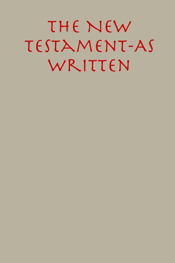 The New Testament: As Written
