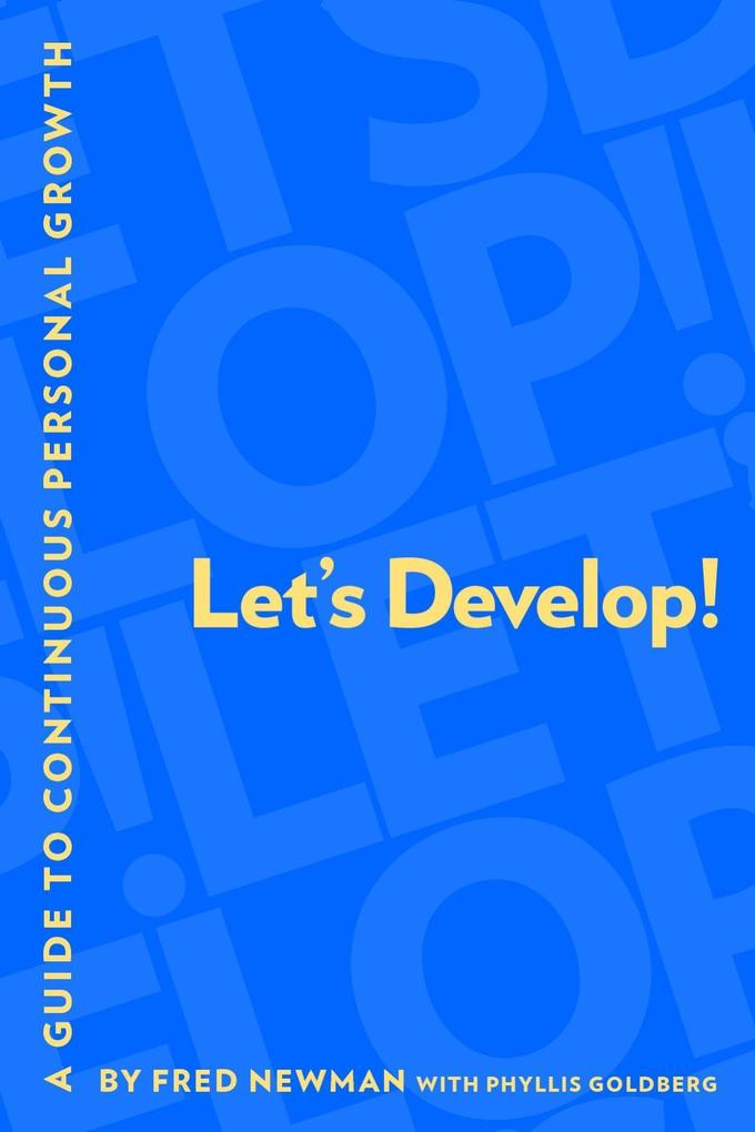 Let‘s Develop!: A Guide to Continuous Personal Growth