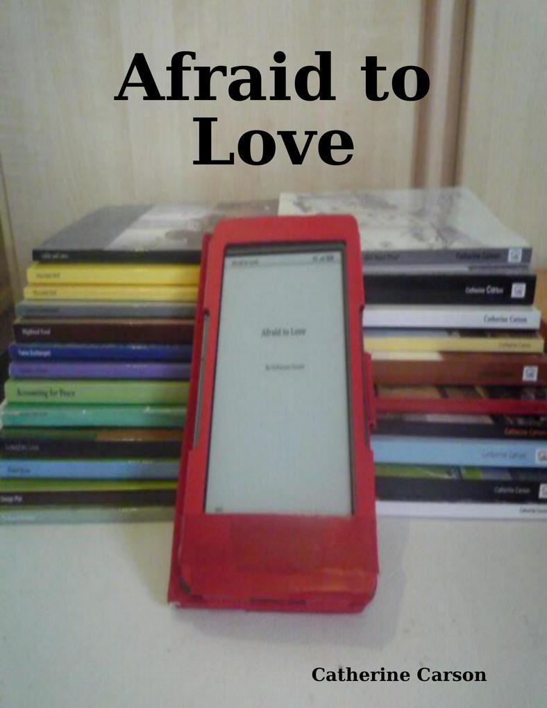Afraid to Love