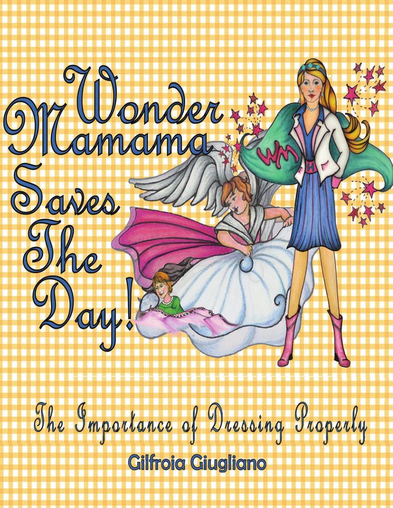 Wonder Mamama Saves the Day: The Importance of Dressing Properly