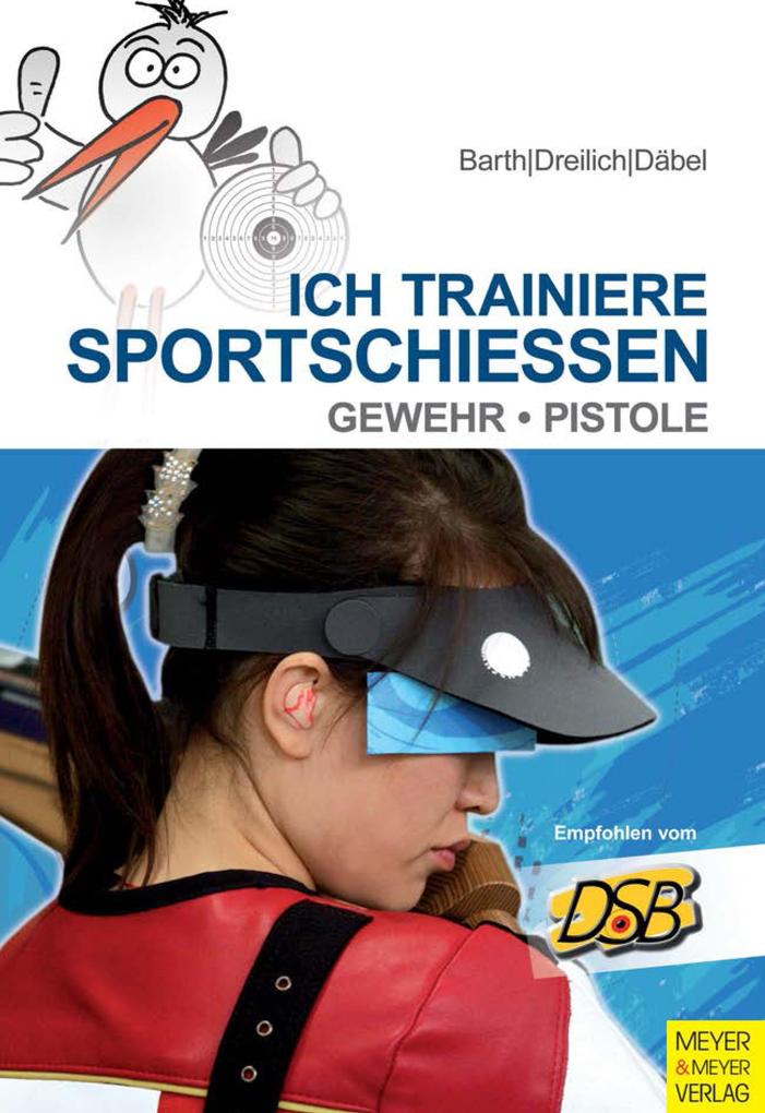 Ich trainiere Sportschießen - Katrin Barth/ Beate Dreilich
