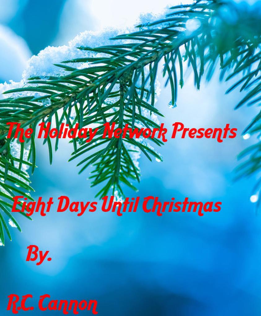 Eight Days Until Christmas (Holiday Network Novels #1)