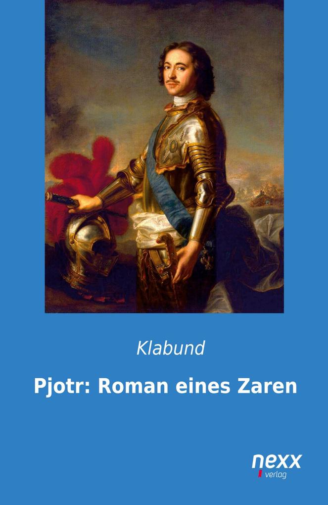 Pjotr: Roman eines Zaren