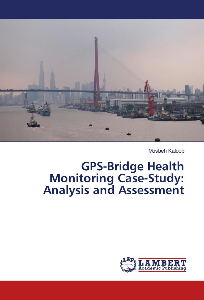 GPS-Bridge Health Monitoring Case-Study: Analysis and Assessment