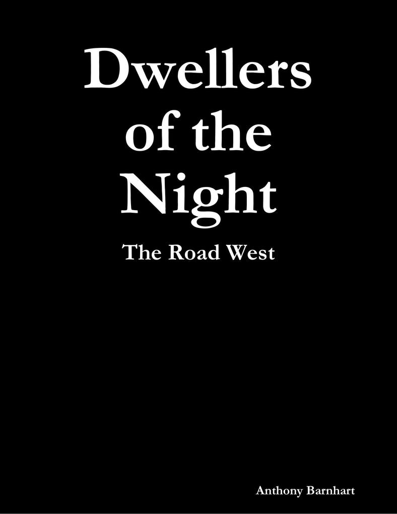 Dwellers of the Night: The Road West