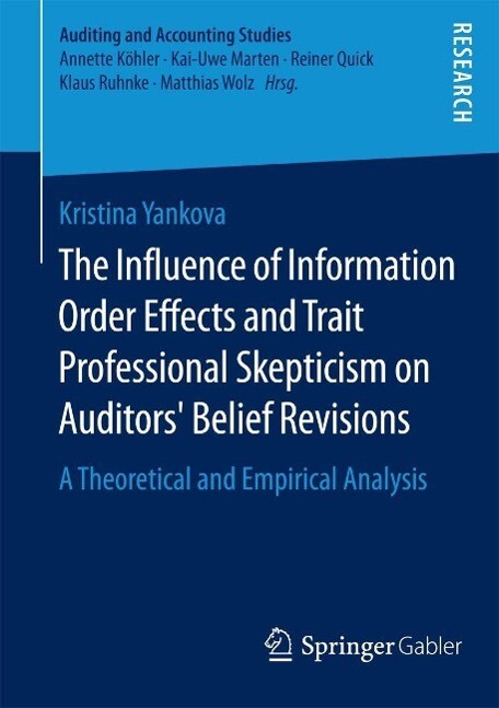 The Influence of Information Order Effects and Trait Professional Skepticism on Auditors‘ Belief Revisions