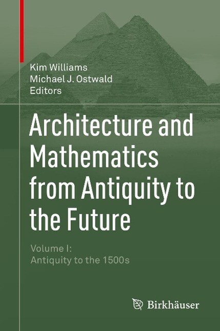 Architecture and Mathematics from Antiquity to the Future