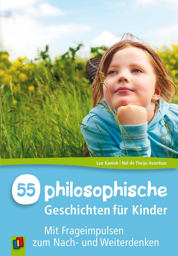 55 Philosophische Geschichten für Kinder