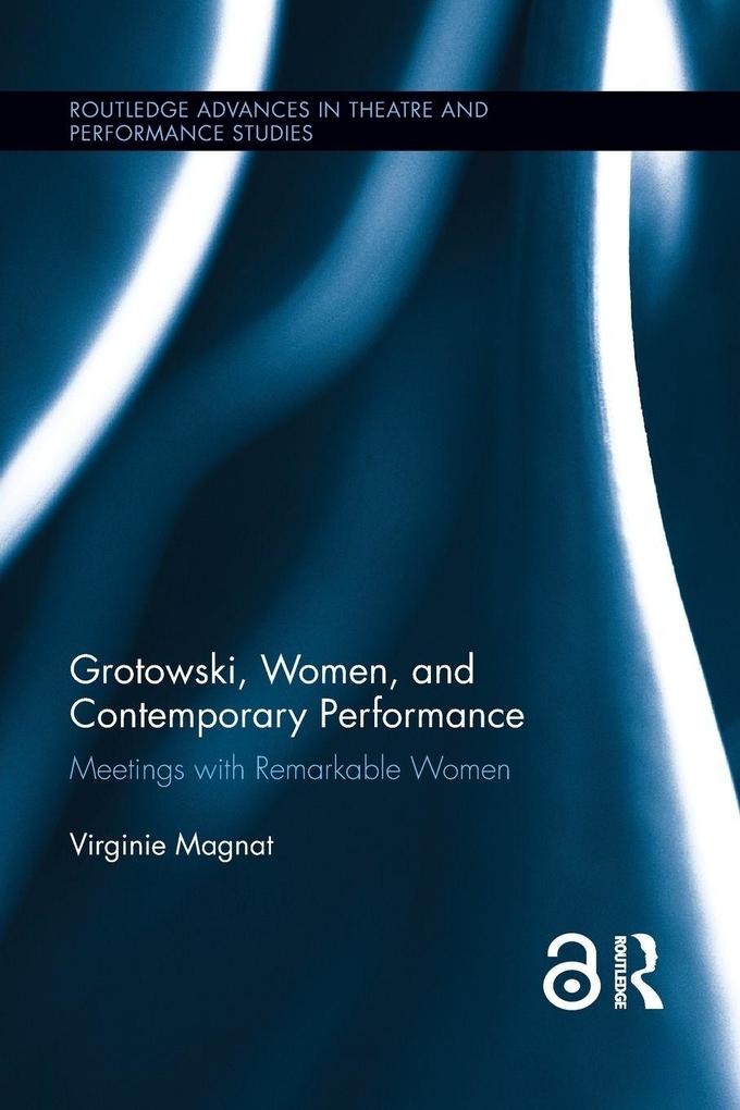 Grotowski Women and Contemporary Performance