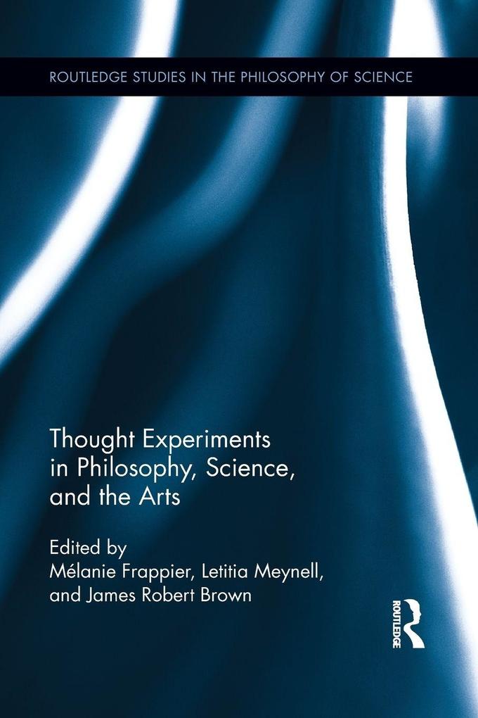 Thought Experiments in Science Philosophy and the Arts