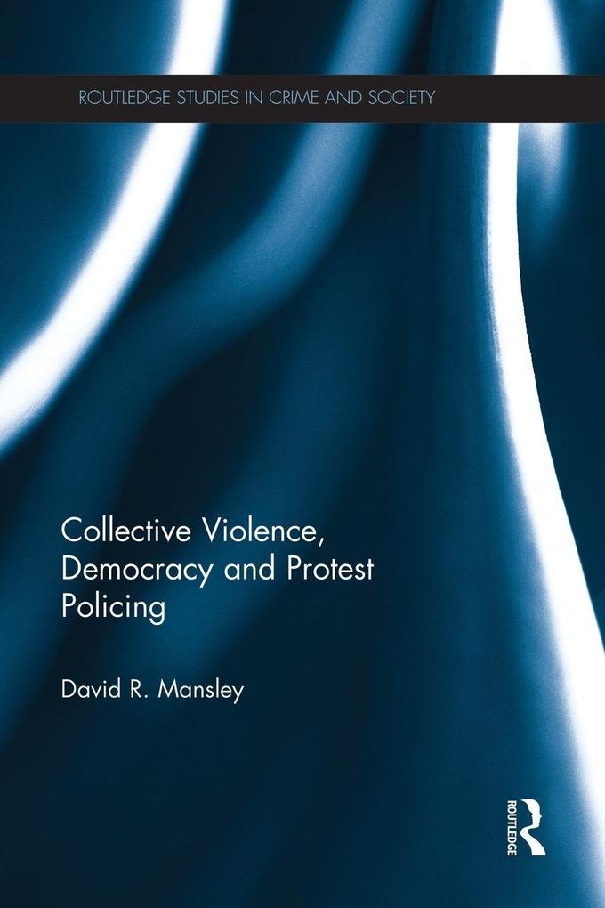 Collective Violence Democracy and Protest Policing