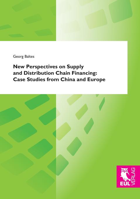 New Perspectives on Supply and Distribution Chain Financing: Case Studies from China and Europe