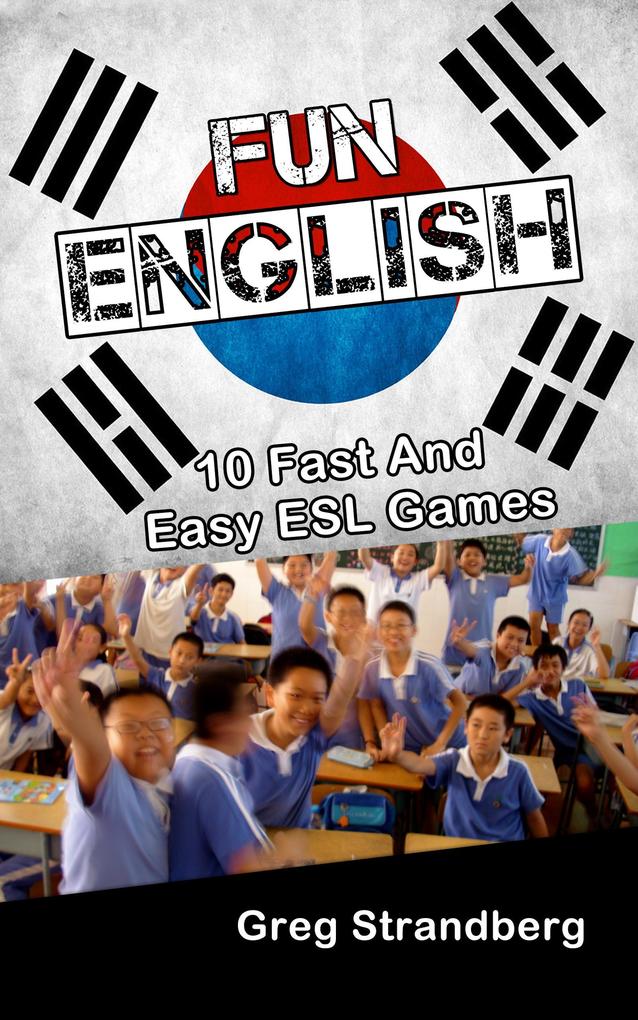 Fun English: 10 Fast and Easy ESL Games (Teaching ESL #8)