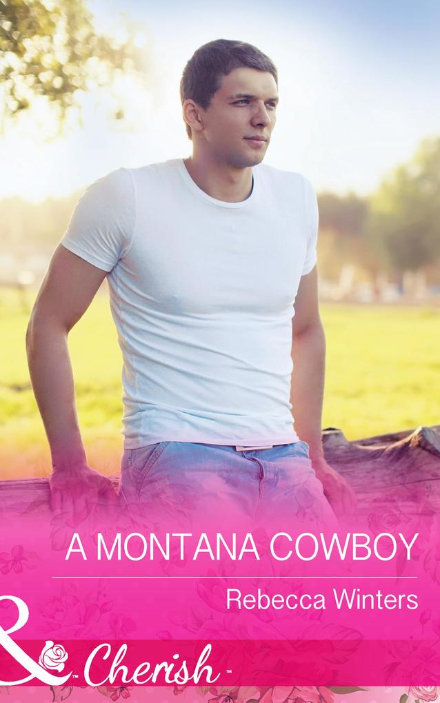 A Montana Cowboy (Mills & Boon Cherish) (Hitting Rocks Cowboys Book 4)