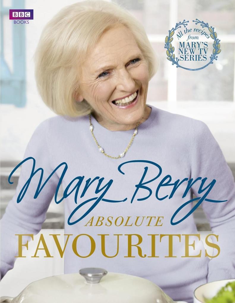 Mary Berry‘s Absolute Favourites