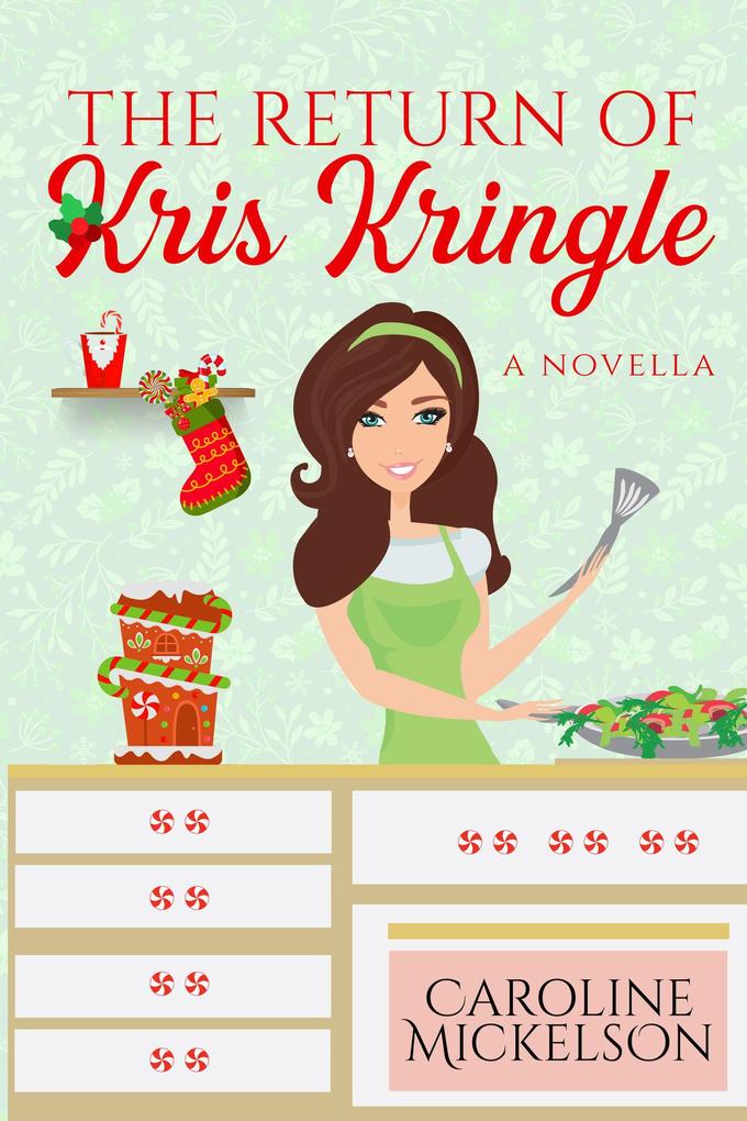 The Return of Kris Kringle (A Christmas Central Romantic Comedy #3)