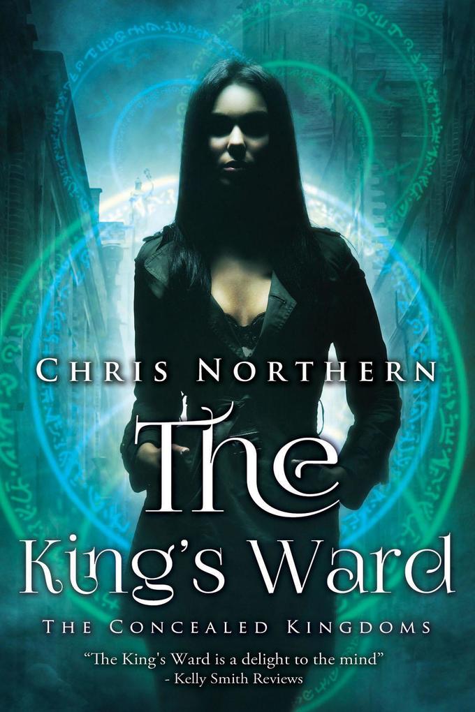 The King‘s Ward (Concealed Kingdoms #1)