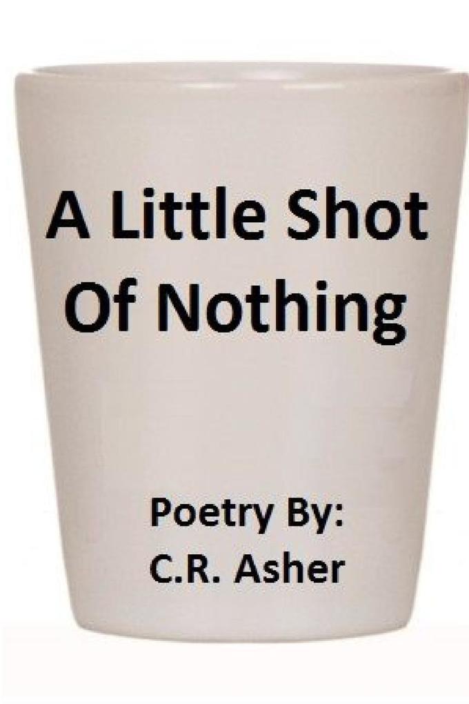 A Little Shot of Nothing