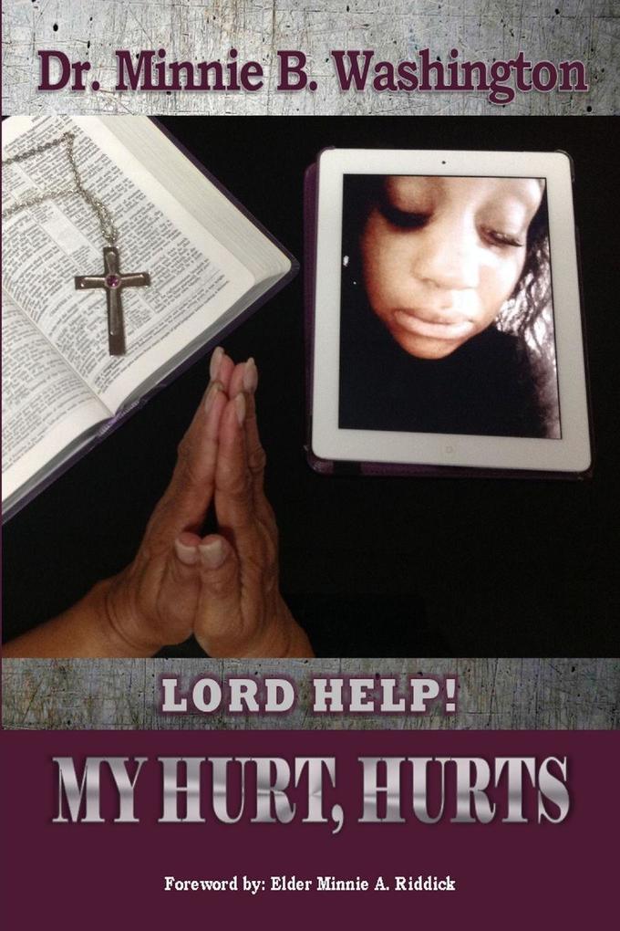 Lord Help! My Hurt Hurts