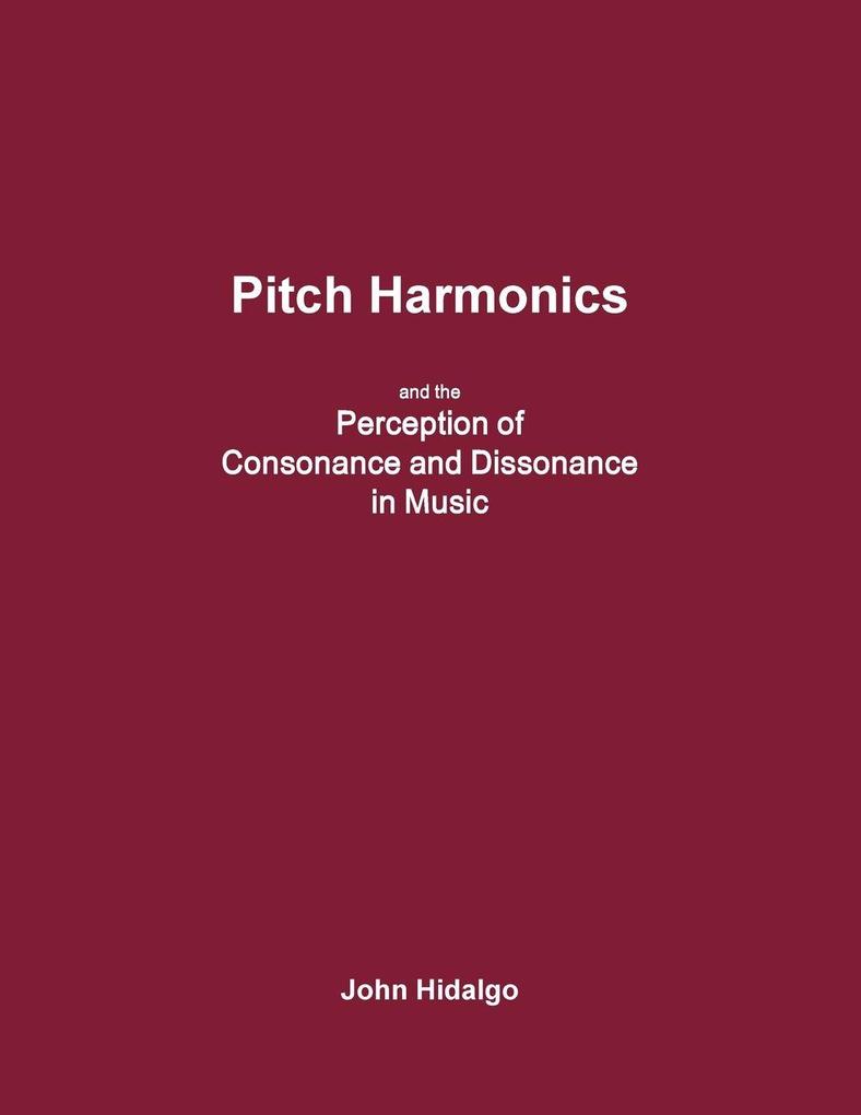 Pitch Harmonics and the Perception of Consonance and Dissonance in Music