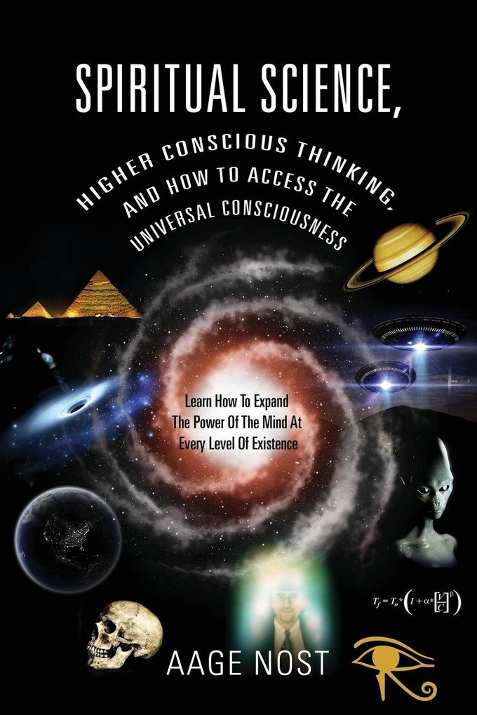 Spiritual Science Higher Conscious Thinking and How to Access The Universal Consciousness