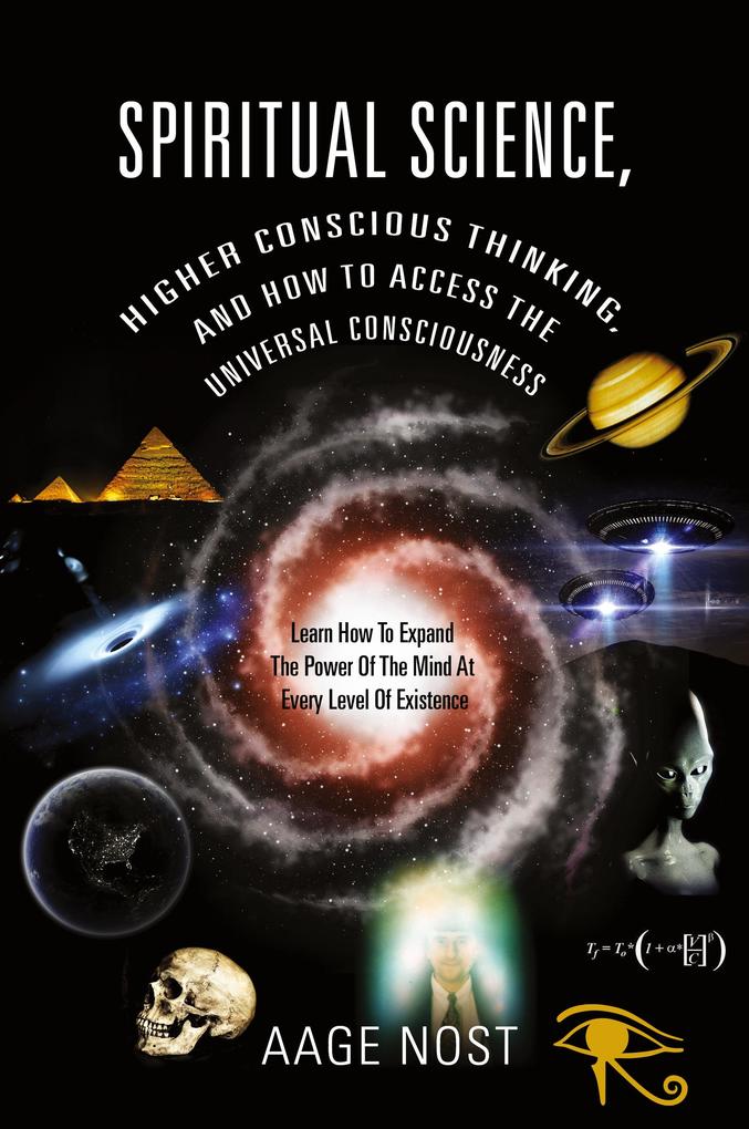 Spiritual Science Higher Conscious Thinking and How to Access The Universal Consciousness